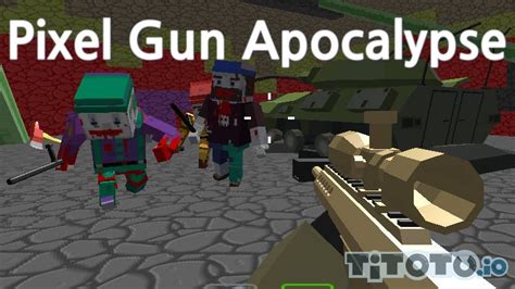 Pixel Gun: Apocalypse .